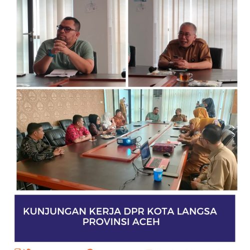 Kunjungan Kerja DPR Kota Langsa Provinsi Aceh