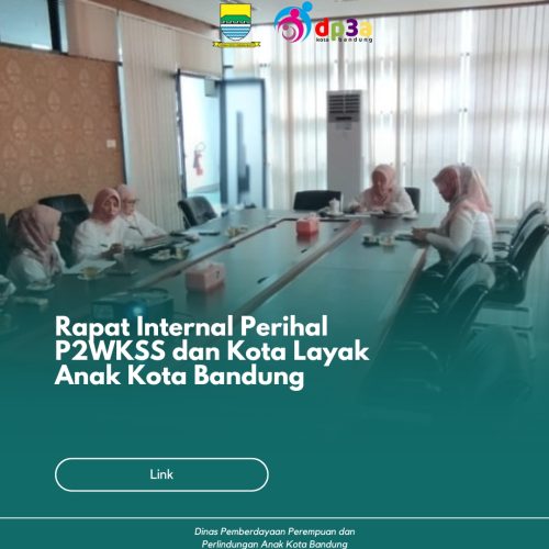 Rapat Internal Perihal P2WKSS dan Kota Layak Anak Kota Bandung