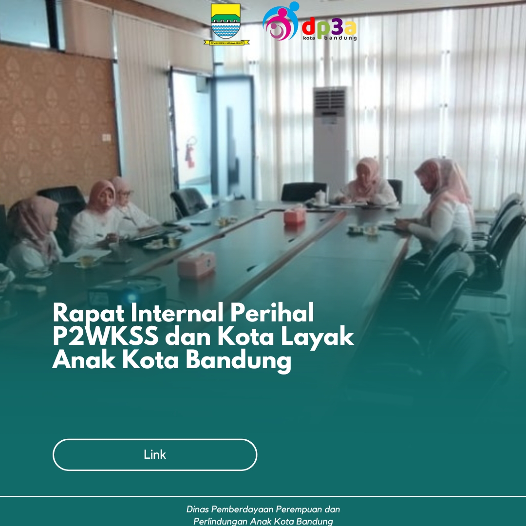You are currently viewing Rapat Internal Perihal P2WKSS dan Kota Layak Anak Kota Bandung