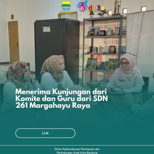 Menerima Kunjungan dari Komite dan Guru dari SDN 261 Margahayu Raya