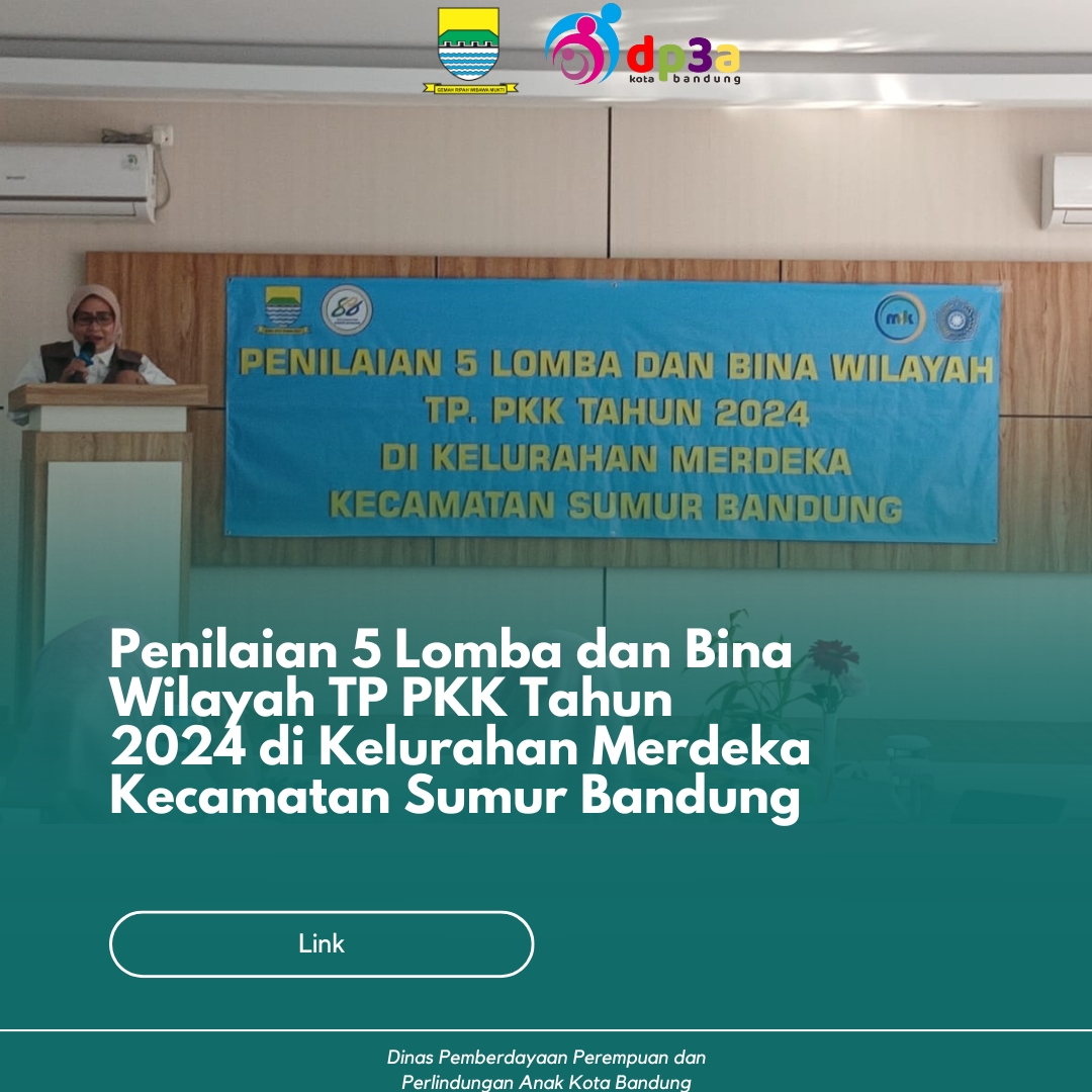 You are currently viewing Penilaian 5 Lomba dan Bina Wilayah TP PKK Tahun 2024 di Kelurahan Merdeka Kecamatan Sumur Bandung