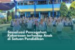 Sosialisasi Pencegahan Kekerasan terhadap Anak di Satuan Pendidikan