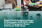 Rapat Teknis Dengan Lembaga Perlindungan Anak (LPA) Jabar Terkait Penanganan Kasus Kekerasan Pada Anak