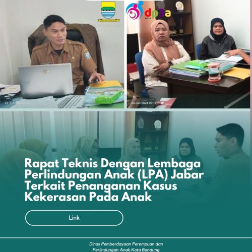 Rapat Teknis Dengan Lembaga Perlindungan Anak (LPA) Jabar Terkait Penanganan Kasus Kekerasan Pada Anak