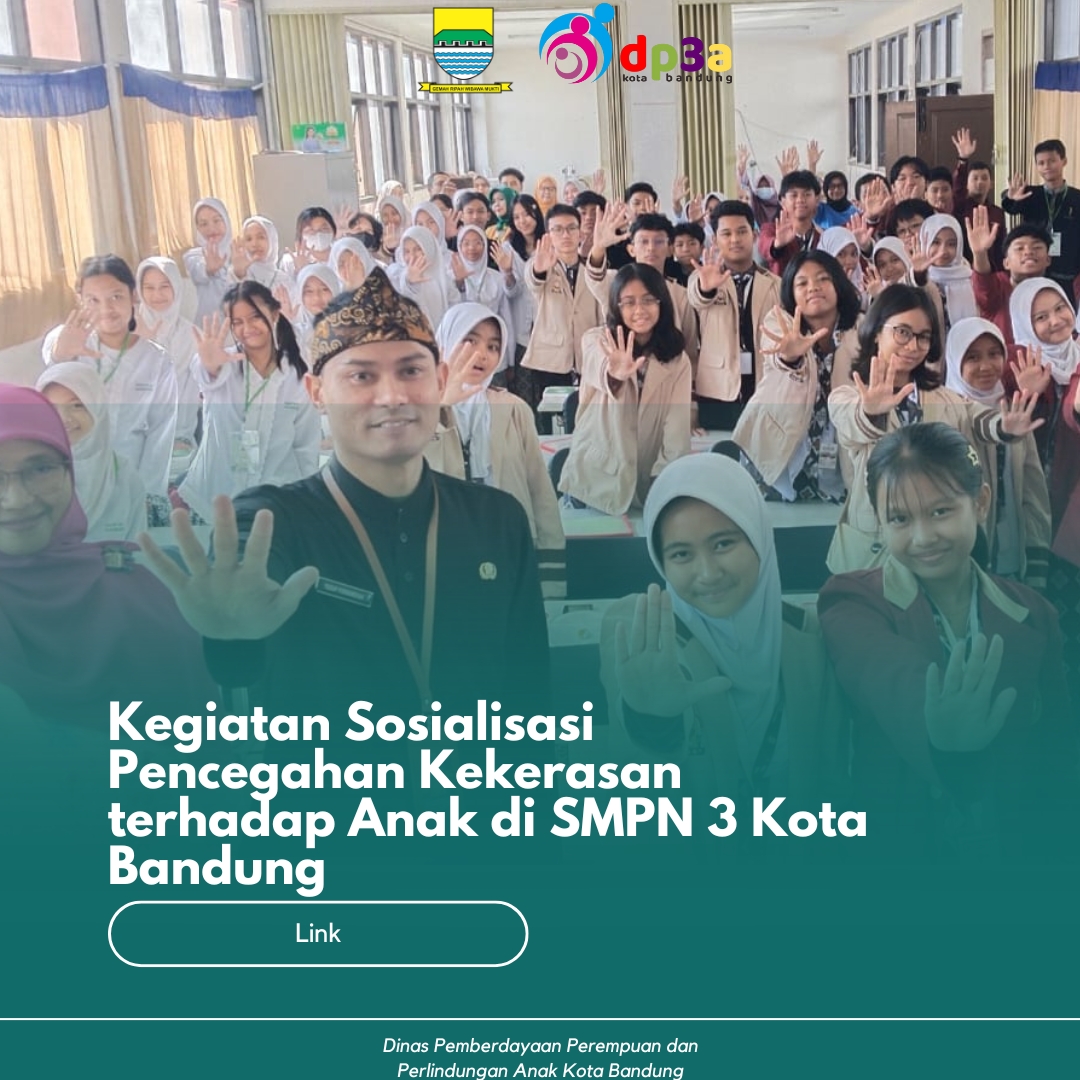 You are currently viewing Kegiatan Sosialisasi Pencegahan Kekerasan terhadap Anak di SMPN 3 Kota Bandung