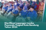 klarifikasi Lapangan Lomba Posyandu Tingkat Kota Bandung kel. Cipadung Kidul Kec. Panyileukan