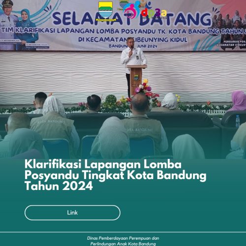 Klarifikasi Lapangan Lomba Posyandu Tingkat Kota Bandung Tahun 2024