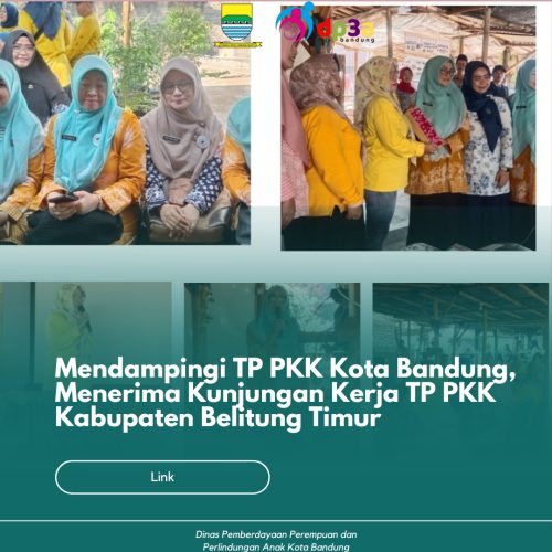 Mendampingi TP PKK Kota Bandung Menerima Kunjungan kerja TP PKK Kabupaten Belitung Timur di TP PKK Kelurahan Cipadung Kulon Kecamatan Panyileukan