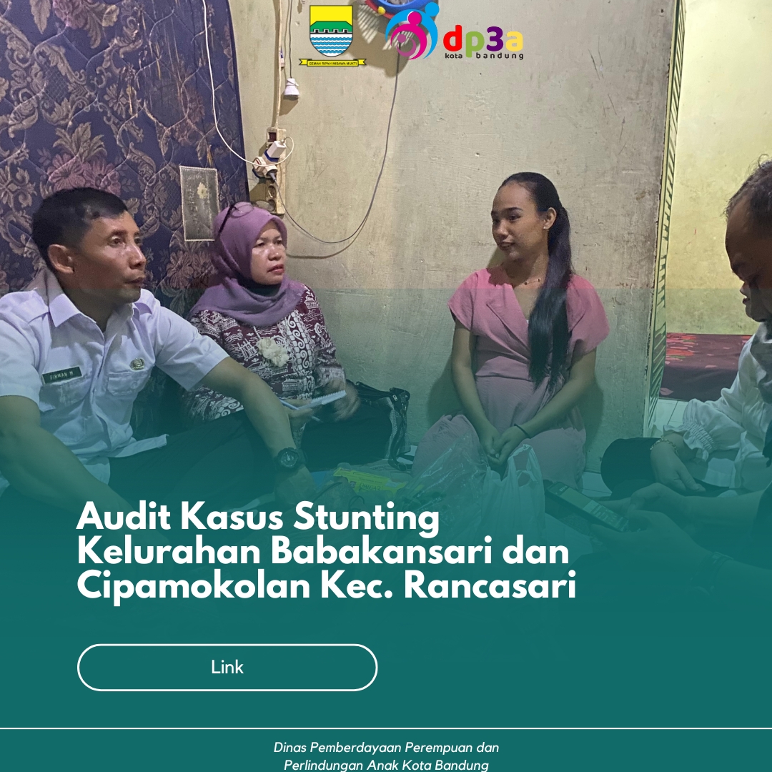 You are currently viewing Audit Kasus Stunting Kelurahan Babakansari dan Cipamokolan Kec. Rancasari