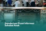 Standarisasi Pusat Informasi Sahabat Anak