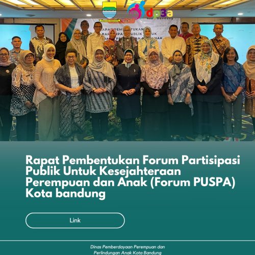 Rapat Pembentukan Forum Partisipasi Publik Untuk Kesejahteraan Perempuan dan Anak (Forum PUSPA) Kota bandung