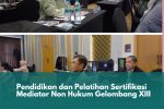 Pendidikan dan Pelatihan Sertifikasi Mediator Non Hukum Gelombang XIII