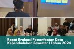 Rapat Evaluasi Pemanfaatan Data Kependudukan Semester I Tahun 2024