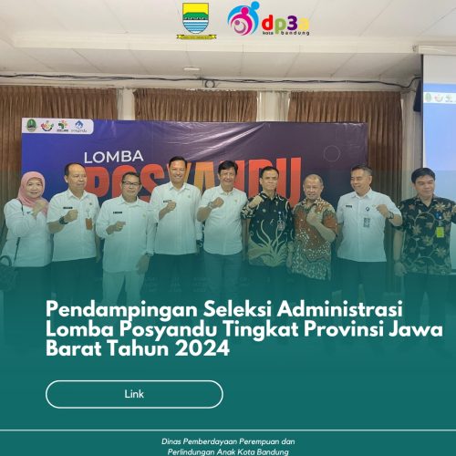 Pendampingan Seleksi Administrasi Lomba Posyandu Tingkat Provinsi Jawa Barat Tahun 2024