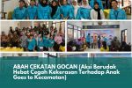 ABAH CEKATAN GOCAN (Aksi Barudak Hebat Cegah Kekerasan Terhadap Anak Goes to Kecamatan)