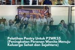 Pelatihan Pastry Untuk P2WKSS (Peningkatan Peranan Wanita Menuju Keluarga Sehat dan Sejahtera)