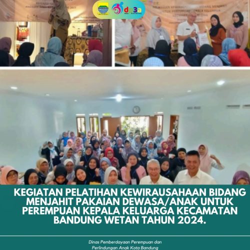 KEGIATAN PELATIHAN KEWIRAUSAHAAN BIDANG MENJAHITPAKAIAN DEWASA/ANAK UNTUK PEREMPUAN KEPALAKELUARGA KECAMATAN BANDUNG WETAN TAHUN 2024.