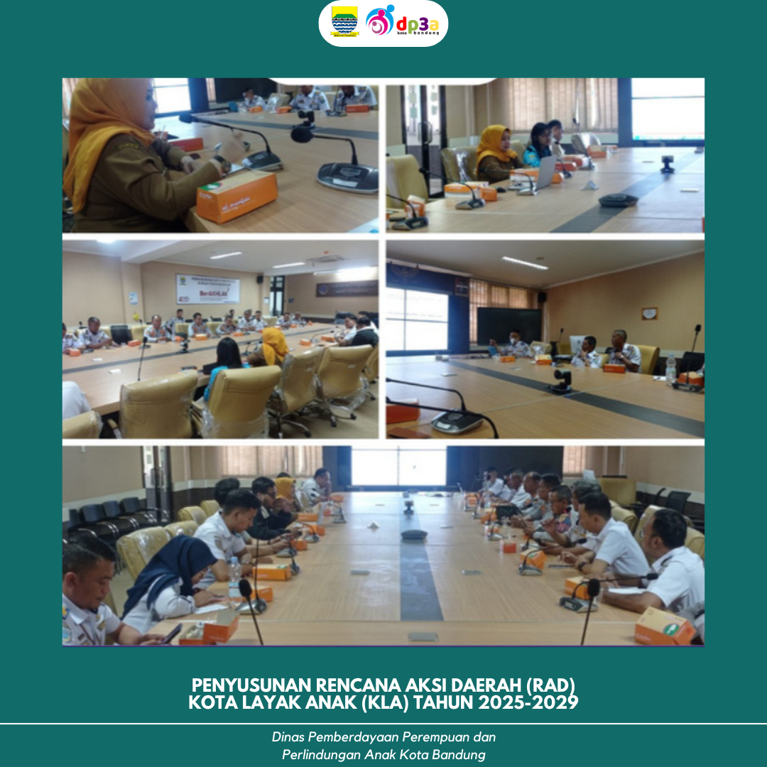 You are currently viewing PENYUSUNAN RENCANA AKSI DAERAH (RAD) KOTA LAYAK ANAK (KLA) TAHUN 2025-2029