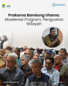 Read more about the article Sosialisasi Program PRAKARSA Bandung Utama (Program Akselerasi Kewilayahan)