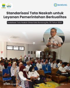 Read more about the article Sosialisasi Tata Naskah Dinas Kota Bandung Nomor 55 Tahun 2025